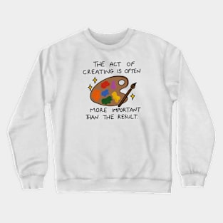 The Act Of Creation Crewneck Sweatshirt